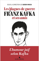 Les blagues de guerre de franz kafka et ses amis