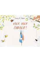 Vole, vole, carole !