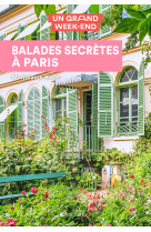 Guide un grand week-end balades secrètes à paris