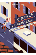 Le jour où j'ai raté le bus