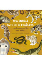 Mon beau livre de la nature : à la découverte des félins et des reptiles…