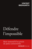 Défendre l'impossible. récit immersif d'un procès de justice antiterroriste