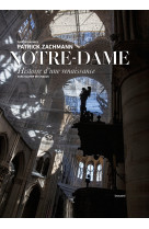 Notre-dame. histoire d'une renaissance