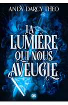 La lumière qui nous aveugle (broché) - tome 1