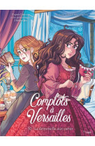 Complots à versailles - tome 10