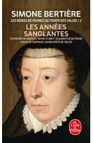 Les années sanglantes (les reines de france au temps des valois, tome 2)