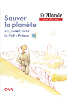 Sauver la planète en jouant avec le petit prince 