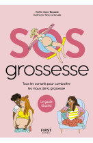 Sos grossesse - tous les conseils pour combattre les maux de la grossesse