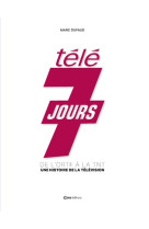 Télé 7 jours - 80 ans - (de radio 44 à télé 7 jours)