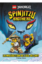 Lego ® ninjago ® spinjitzu brothers : la malédiction de l'oeil-de-chat