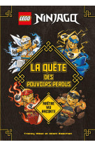 Lego ® ninjago ® la quête des pouvoirs perdus