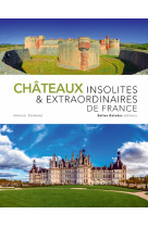 Chateaux insolites et extraordinaires de france