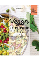 Vegan - je cuisine creole : mes meilleures recettes