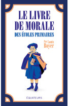 Le livre de morale des écoles primaires