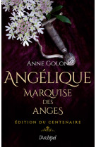 Angélique, marquise des anges - édition du centenaire