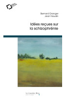 Idees recues sur la schizophrenie