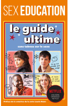 Sex education - le guide ultime sans tabous sur le sexe