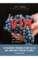 Le vin par ceux qui le font pour ceux qui le boivent