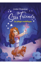 Star friends - tome 2 le piège malélique