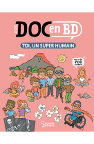 Mon doc en bd : toi, un super humain