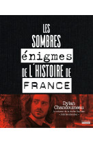 Les sombres énigmes de l'histoire de france