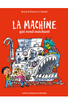 La machine qui rend méchant