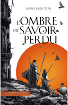 L'ombre du savoir perdu