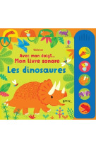 Les dinosaures - avec mon doigt... mon livre sonore