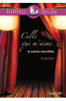 Bibliolycée - celle qui m'aime et autres nouvelles, emile zola