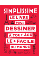 Simplissime le livre pour dessiner à tout âge le + facile du monde