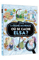 La reine des neiges - où se cache elsa ? - cherche et trouve - disney