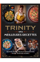 Trinity - ses meilleures recettes