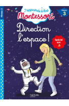 Direction l'espace ! niveau 3 - j'apprends à lire montessori