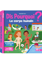 Dis pourquoi le corps humain - livre avec animations