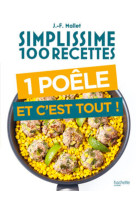 Simplissime 100 recettes une poêle et c'est tout