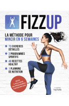 Fizzup la méthode pour mincir en 6 semaines