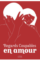 Regards coupables - en amour