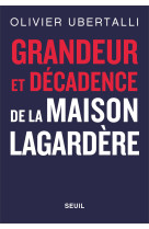 Grandeur et décadence de la maison lagardère