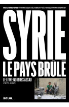 Syrie, le pays brûlé (1970-2021)