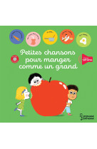 Petites chansons pour manger comme un grand