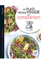 Petits plats presque veggie avec companion