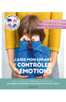 J'aide mon enfant à contrôler ses émotions