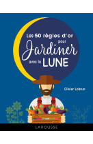 Les 50 règles d'or pour jardiner avec la lune