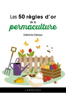 Les 50 règles d'or de la permaculture