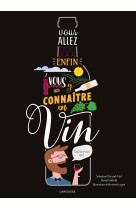 Vous allez enfin vous y connaître en vin