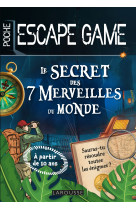 Escape game de poche junior : le secret des 7 merveilles du monde