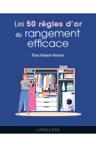 Les 50 règles d'or du rangement efficace