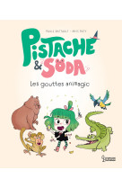 Pistache & soda - les gouttes animagic