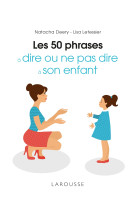 Les 50 phrases à dire ou ne pas dire à son enfant