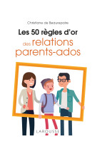 Les 50 règles d'or des relations parents-ados